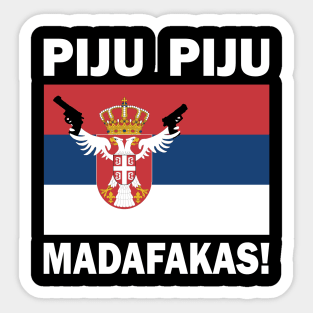 Funny Serbian PIJU PIJU Madafakas flag sayings Sticker